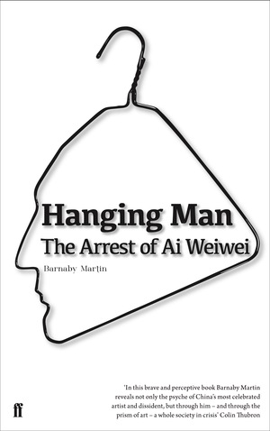 Hanging Man: The arrest of Ai Weiwei cover