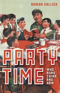 Part Time: Who Runs China and How by Rowan Callick cover