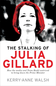 The Stalking of Julia Gillard cover
