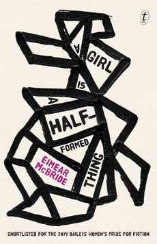 A girl is a half formed thing cover by Eimear McBride cover
