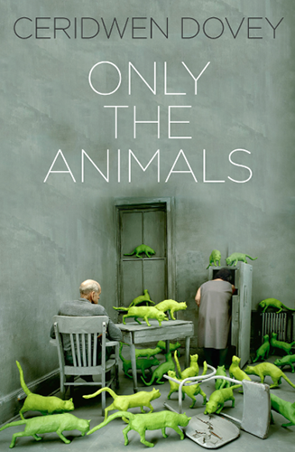 Only the animals by Ceridwen Dovey