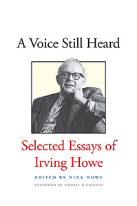 A voice still heard by Irving Howe cover
