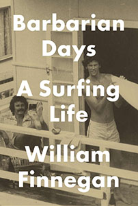 Barbarian Days A Surfing Life by William Finnegan cover