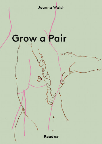 Grow a Pair by Joanna Walsh cover