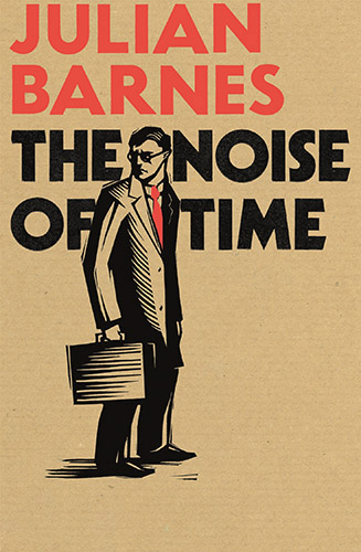 Julian Barnes The Noise of Time Cover