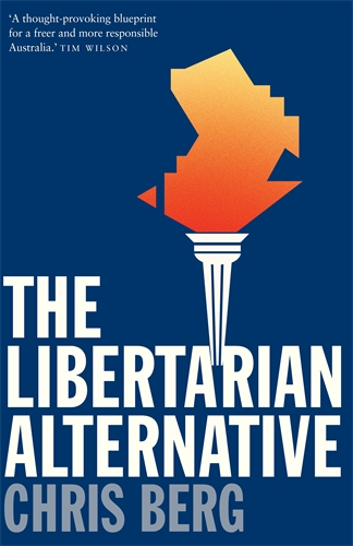 The Libertarian Alternative by Chris Berg cover