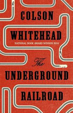 The Underground Railroad by Colson Whitehead cover