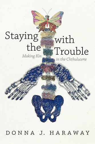 Staying with the Trouble Making Kin in the Chthulucene by Donna Haraway book cover