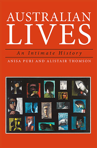 Australian Lives an intimate history by Anis Puri and Alistair Thompson