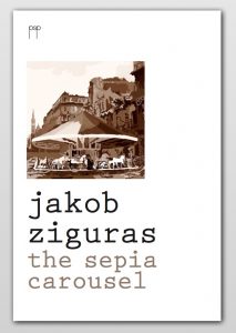The Sepia Carousel by Jakob Ziguras book cover