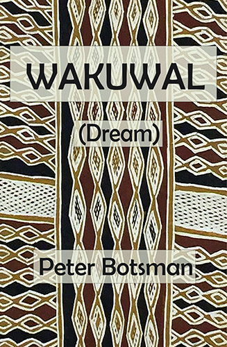 Wakuwal-Dream by Peter Botsman