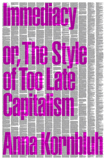 Immediacy, or, The Style of Too Late Capitalism Book Cover